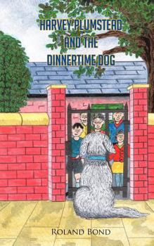 Paperback Harvey Plumstead and the Dinnertime Dog Book