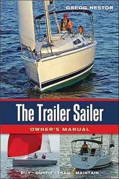 Paperback The Trailer Sailer Owner's Manual: Buy, Outfit, Trail, Maintain Book