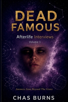 Paperback Dead Famous: Afterlife Interviews, Volume 1 Book