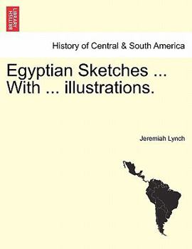 Paperback Egyptian Sketches ... with ... Illustrations. Book