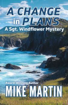 Paperback A Change in Plans: The Sgt. Windflower Mystery Series Book 17 Book