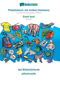 Paperback Plattdüütsch mit Artikel (Holstein) - Eesti keel, dat Bildwöörbook: BABADADA Low German with articles (Holstein) - Estonian, visual dictionary [Low German, Low Saxon] Book