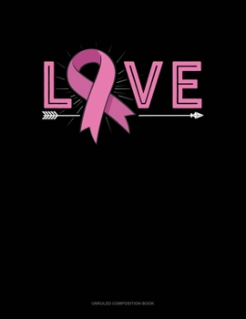 Love: Unruled Composition Book