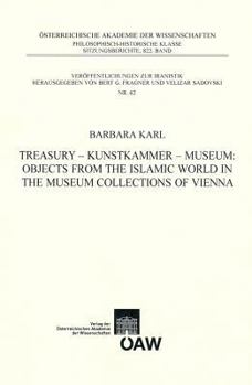 Paperback Treasury - Kunstkammer - Musuem: Objects from the Islamic World in the Museum Collections of Vienna Book