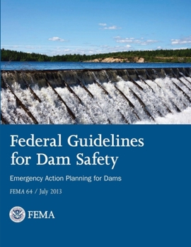 Paperback Federal Guidelines for Dam Safety - Emergency Action Planning for Dams Book