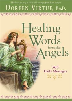 Daily Guidance from Your Angels: 365 Angelic Messages to Soothe, Heal, and Open Your Heart