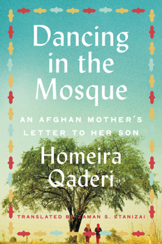 Hardcover Dancing in the Mosque: An Afghan Mother's Letter to Her Son Book