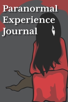 Paranormal Experience Journal: A 6”x9” blank lined journal / sketchbook to track paranormal experiences and thoughts.