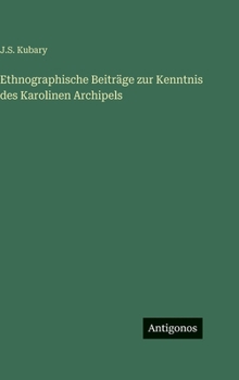 Hardcover Ethnographische Beiträge zur Kenntnis des Karolinen Archipels [German] Book