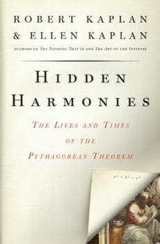 Hardcover Hidden Harmonies: The Lives and Times of the Pythagorean Theorem Book