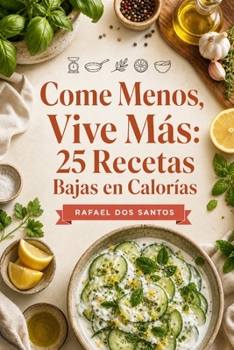 Paperback Come Menos, Vive Más: 25 Recetas Bajas en Calorías [Spanish] Book