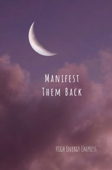 Hardcover Manifest Them Back Book