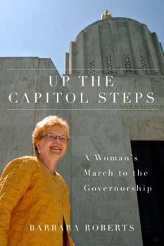 Paperback Up the Capitol Steps: A Woman's March to the Governorship Book