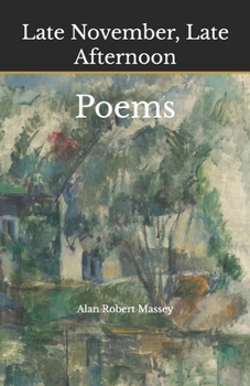 Paperback Late November, Late Afternoon: Poems Book