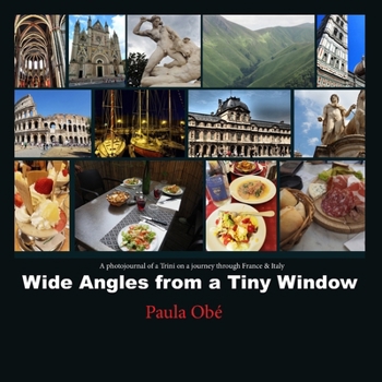 Paperback Wide Angles from a Tiny Window: A photojournal of a Trini on a Journey Book