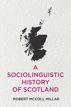 Paperback A Sociolinguistic History of Scotland Book