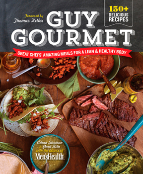 Hardcover Guy Gourmet: Great Chefs' Best Meals for a Lean & Healthy Body: A Cookbook Book