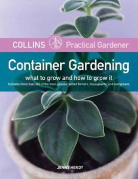 Paperback Collins Practical Gardener: Container Gardening: What to Grow and How to Grow It Book