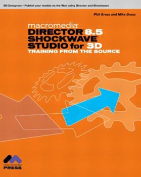 Paperback Macromedia Director 8.5 Shockwave Studio for 3D: Training from the Source [With CDROM] Book