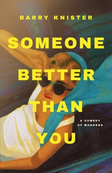 Paperback Someone Better Than You: A Comedy of Manners Book