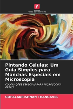 Paperback Pintando Células: Um Guia Simples para Manchas Especiais em Microscopia [Portuguese] Book