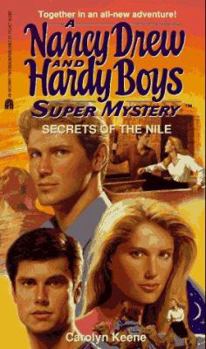 Secrets of the Nile (Nancy Drew and the Hardy Boys: Super Mystery, #25) - Book #25 of the Nancy Drew and Hardy Boys: Super Mystery