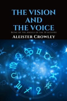 Paperback The Vision and the Voice: Being of the Angels of the 30 Aethyrs Book