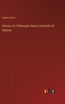 Hardcover Histoire de l'Allemagne depuis la bataille de Sadowa [French] Book