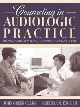Paperback Counseling in Audiologic Practice: Helping Patients and Families Adjust to Hearing Loss Book