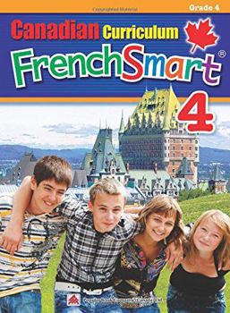 Paperback Canadian Curriculum FrenchSmart 4: A Grade 4 French workbook that encompasses all the French essentials to build strong language skills [French] Book