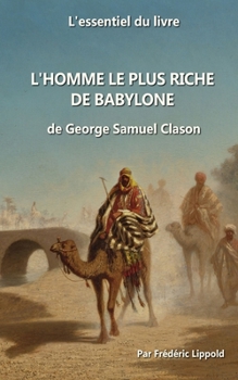 Paperback L'essentiel du livre: "L'homme le plus riche de Babylone" [French] Book