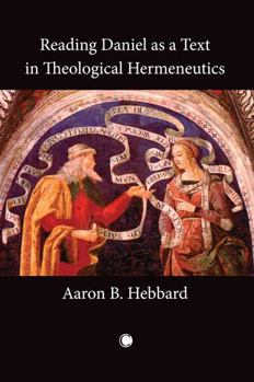 Paperback Reading Daniel as a Text in Theological Hermeneutics Book