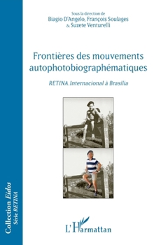 Frontières des mouvements autophotobiographématiques: RETINA.International à Brasília (Eidos) (French Edition)