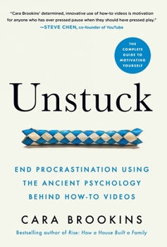 Hardcover Unstuck: End Procrastination Using the Ancient Psychology Behind How-to Videos Book