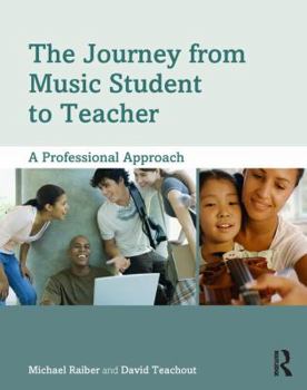 Paperback The Journey from Music Student to Teacher: A Professional Approach Book