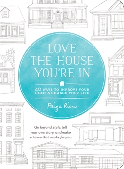 Paperback Love the House You're in: 40 Ways to Improve Your Home and Change Your Life Book