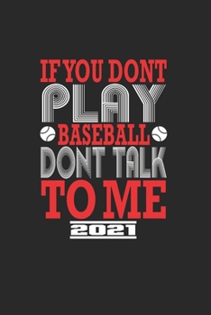Paperback If You Dont Play Baseball Dont Talk To Me Book