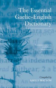 Paperback The Essential Gaelic-English Dictionary: A Dictionary for Students and Learners of Scottish Gaelic Book