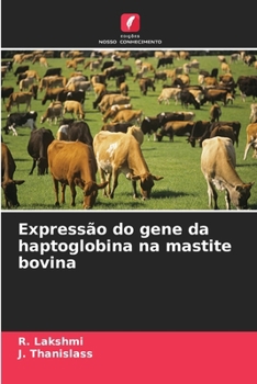 Paperback Expressão do gene da haptoglobina na mastite bovina [Portuguese] Book