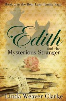 Paperback Edith and the Mysterious Stranger: A Family Saga in Bear Lake, Idaho Book