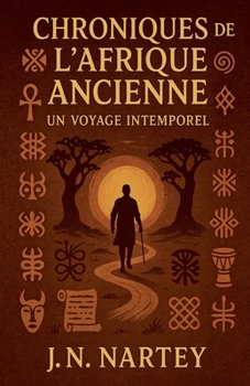 Paperback Chroniques de l'Afrique Ancienne: Un Voyage Intemporel Book