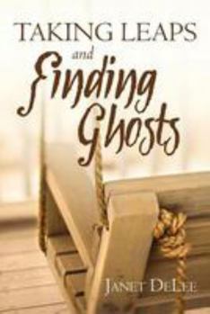 Paperback Taking Leaps and Finding Ghosts Book