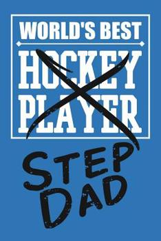 World's Best Hockey Player Stepdad: Paperback Notebook to Write In