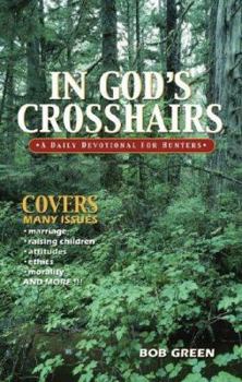 Paperback In God's Crosshairs: A Daily Devotional for Hunters Book