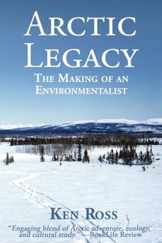 Paperback Arctic Legacy: The Making of an Environmentalist Book