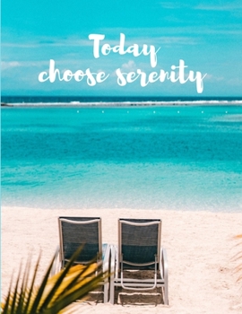 Paperback Today Choose Serenity: Beach Theme Inspirational Motivational Quote Composition Notebook Great for Daily Diary Gratitude Journal To Do List N Book
