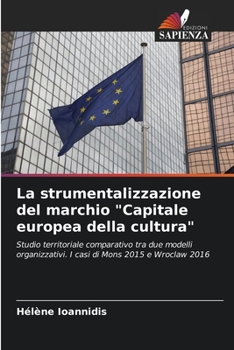 Paperback La strumentalizzazione del marchio "Capitale europea della cultura" [Italian] Book