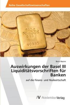 Paperback Auswirkungen der Basel III Liquiditätsvorschriften für Banken [German] Book