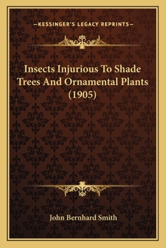 Paperback Insects Injurious To Shade Trees And Ornamental Plants (1905) Book