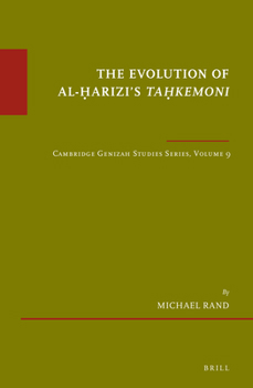 Hardcover The Evolution of Al-&#7716;arizi's Ta&#7717;kemoni: Cambridge Genizah Studies Series, Volume 9 Book